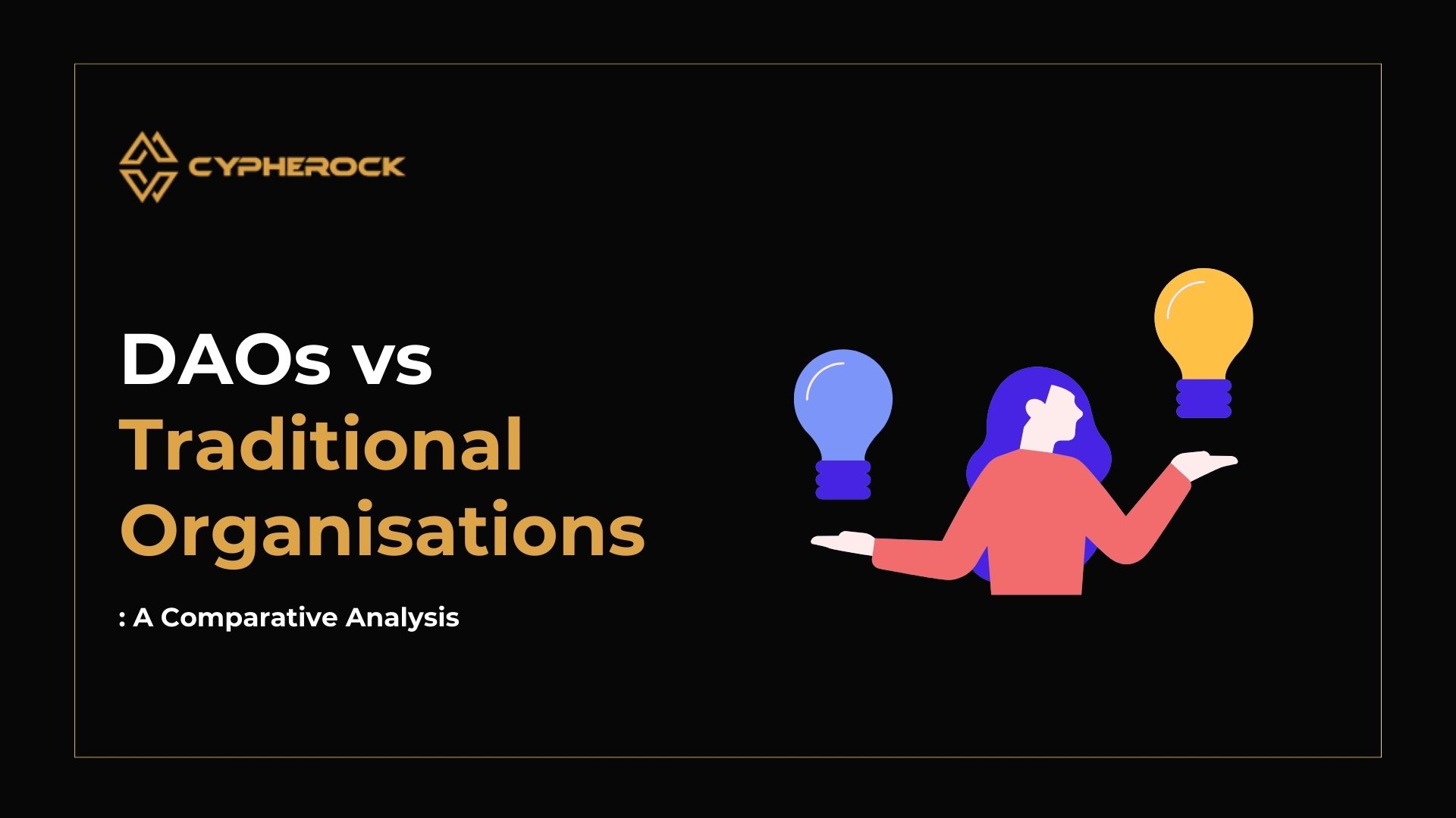 DAOs vs Traditional Organisations: A Comparative Analysis
