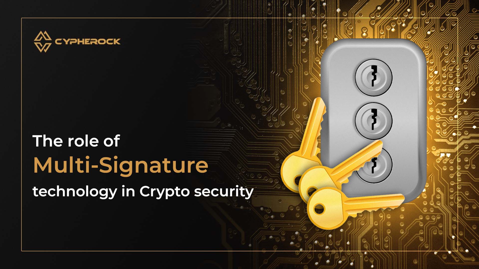 The Role of Multi-Signature Technology in Crypto Security