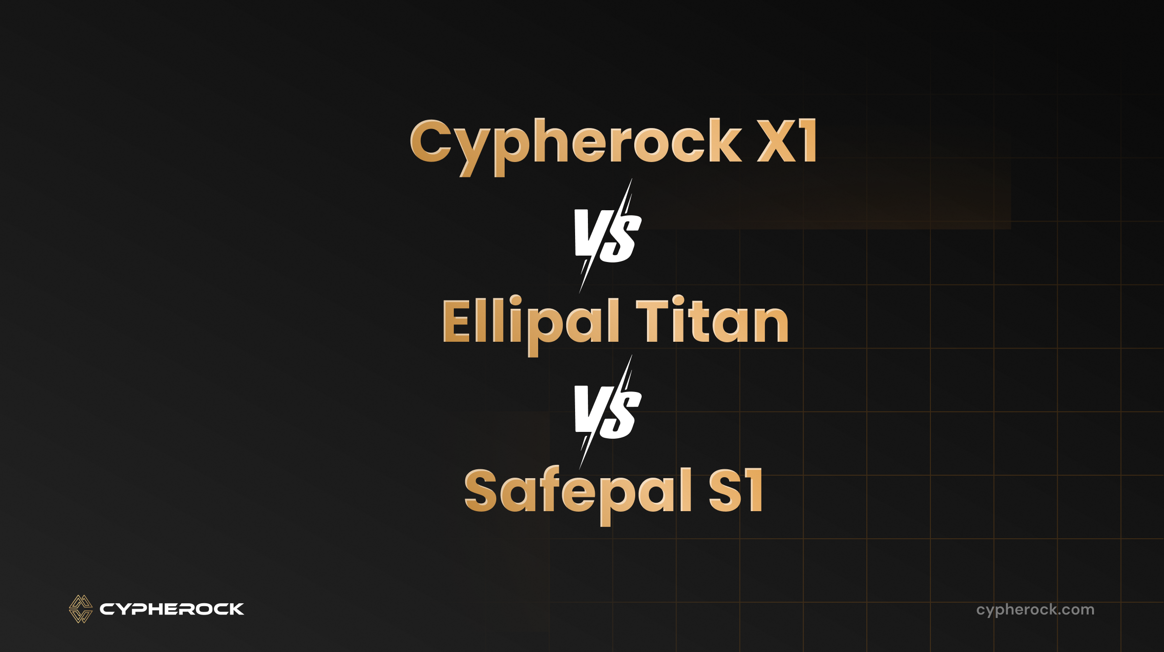 Compare Cypherock X1, Ellipal Titan & SafePal S1